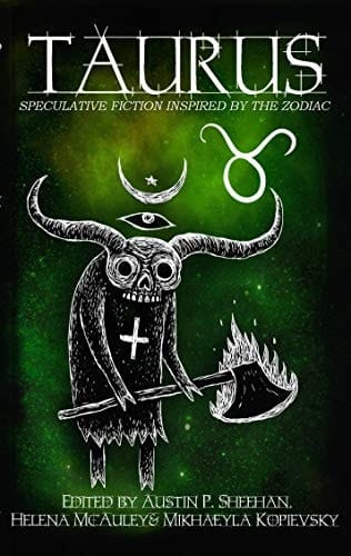 Taurus: Speculative Fiction Inspired by the Zodiac (The Zodiac Series)