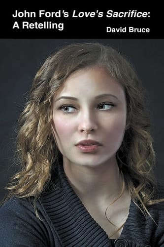 John Ford's Love's Sacrifice A Retelling