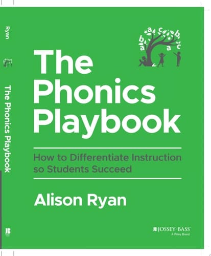The Phonics Playbook How to Differentiate Instruction So Students Succeed
