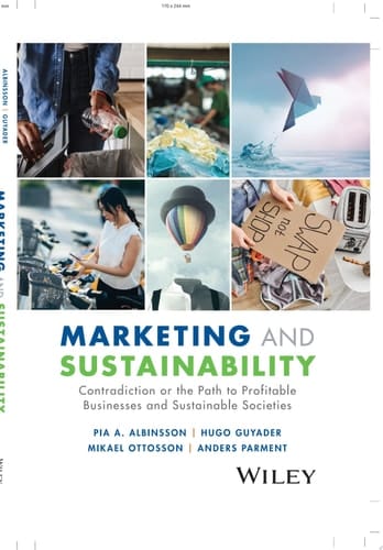 Marketing and Sustainability Contradiction or the Path to Profitable Businesses and Sustainable Societies
