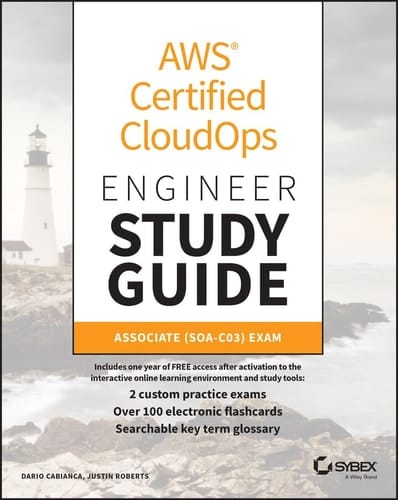 AWS Certified CloudOps Study Guide: Associate (SOA-C03) Exam (Sybex Study Guide)