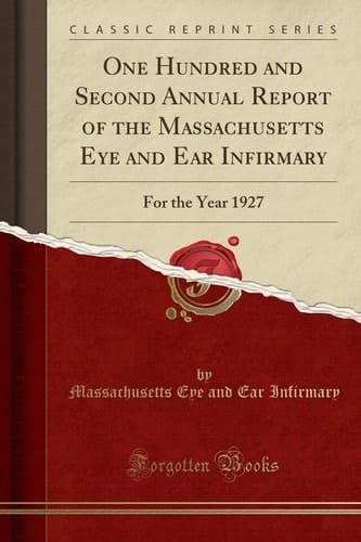 One Hundred and Second Annual Report of the Massachusetts Eye and Ear Infirmary For the Year 1927 (Classic Reprint)