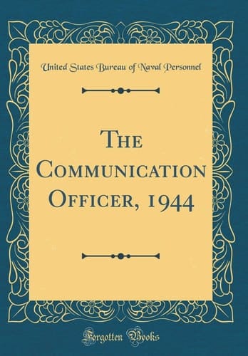 The Communication Officer, 1944 (Classic Reprint)