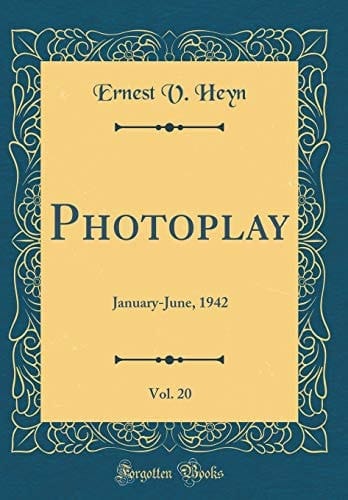 Photoplay, Vol. 20 January-June, 1942 (Classic Reprint)