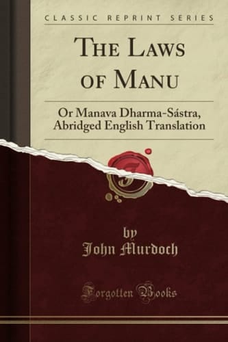 The Laws of Manu (Classic Reprint): Or Manava Dharma-Sástra, Abridged English Translation