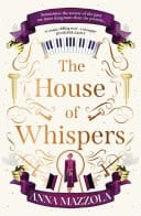 The House of Whispers The thrilling new novel from the bestselling author of The Clockwork Girl!