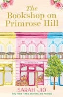 The Bookshop on Primrose Hill The cosy and uplifting read set in a gorgeous London bookshop from New York Times bestselling author Sarah Jio