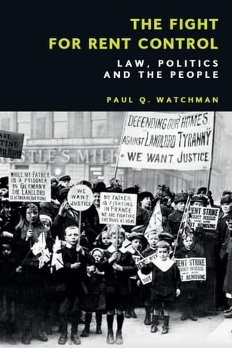 The Fight for Rent Control Law, Politics and the People