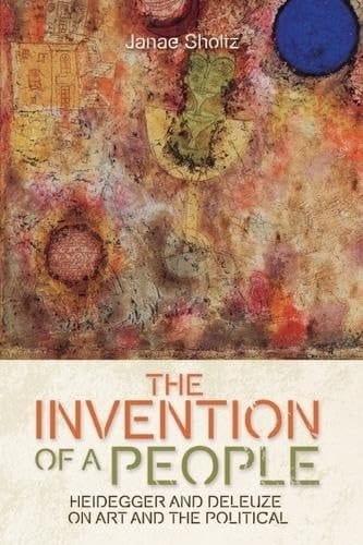 The Invention of a People Heidegger and Deleuze on Art and the Political