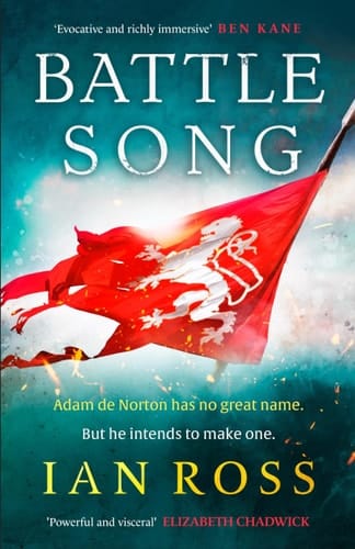 Battle Song The 13th Century Historical Adventure for Fans of Bernard Cornwell and Ben Kane
