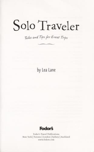 Solo Traveler Tales and Tips For Great Trips