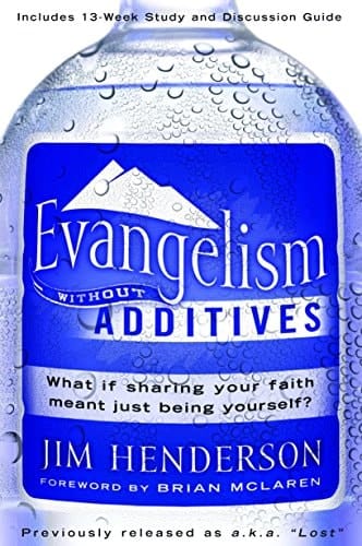 Evangelism Without Additives What If Sharing Your Faith Meant Just Being Yourself?