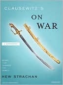 Clausewitz's On War: A Biography