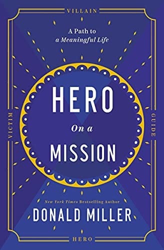 Hero on a Mission A Path to a Meaningful Life