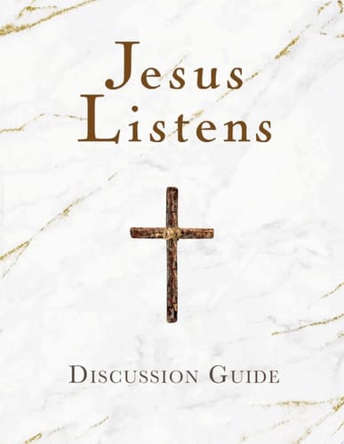 Jesus Listens Discussion Guide