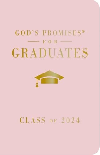 God's Promises for Graduates Class of 2024 Pink NKJV: New King James Version