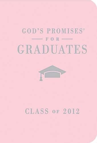 God's Promises for Graduates: Class of 2012 - Pink Edition New King James Version