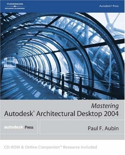 Mastering Autodesk Architectural Desktop 2004
