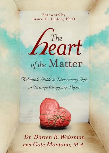 The Heart of the Matter A Simple Guide to Discovering Gifts in Strange Wrapping Paper