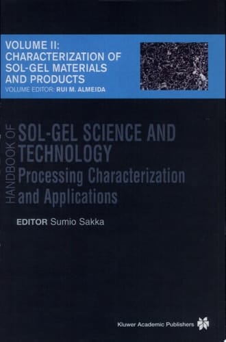 Handbook of sol-gel science and technology. 2. Characterization and properties of sol-gel materials and products