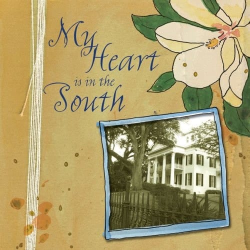 My Heart Is in the South