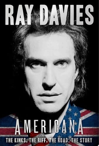 Americana The Kinks, the Riff, the Road: The Story