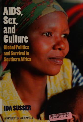 AIDS, Sex, and Culture: Global Politics and Survival in Southern Africa