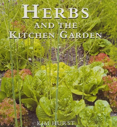 Herbs & the Kitchen Garden Kim Hurst ; Illustrations by Brenda Stephenson