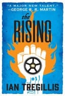 The Rising the gripping second book in the Alchemy Wars series, where a clockwork being fights for their freedom against a tyrannical society