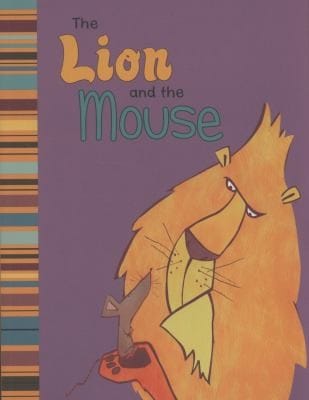 The Lion And The Mouse A Retelling Of Aesops Fable