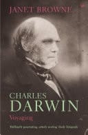 Charles Darwin: Voyaging Volume 1 of a biography