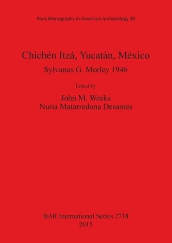 Chichén Itzá, Yucatán, México Sylvanus G. Morley 1946