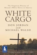 White Cargo The Forgotten History of Britain's White Slaves in America