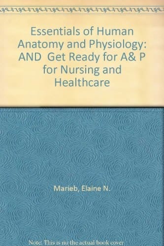 Essentials of Human Anatomy and Physiology: AND " Get Ready for A& P for Nursing and Healthcare "