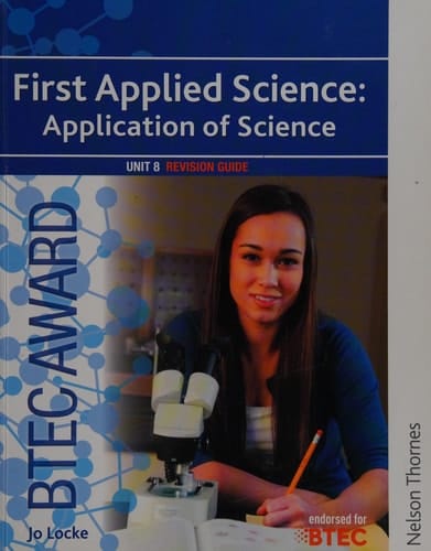 BTEC Award First Applied Science: Application of Science Unit 8 Revision Guide