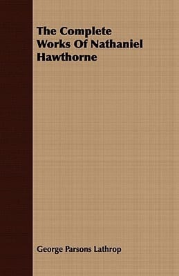The Complete Works of Nathaniel Hawthorne