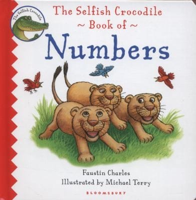 The Selfish Crocodile Book Of Numbers