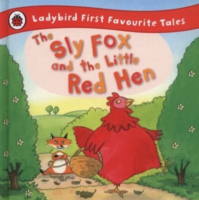 The Sly Fox and the Little Red Hen Retold by Mandy Ross