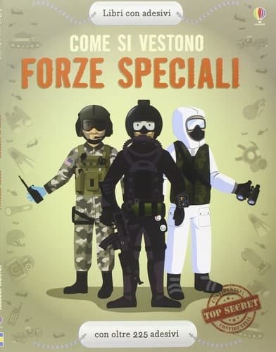 Come si vestono... forze speciali. Con adesivi. Ediz. illustrata