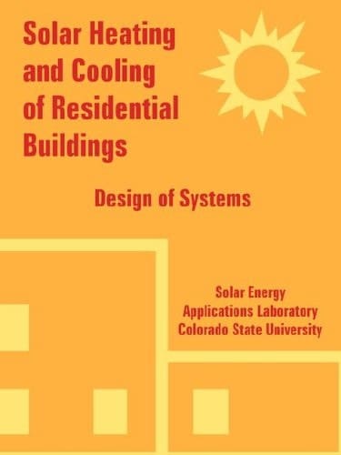 Solar Heating and Cooling of Residential Buildings Design of Systems