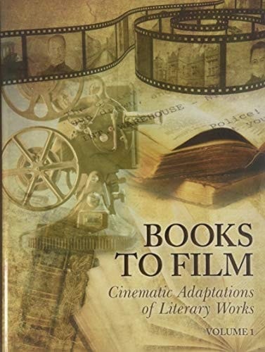 Books to Film Cinematic Adaptations of Literary Works
