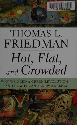 Hot, flat, and crowded: why we need a green revolution and how it can renew America