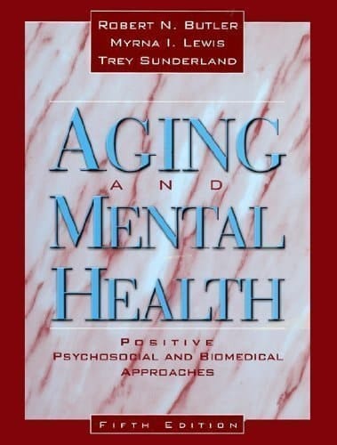 Aging and Mental Health Positive Psychosocial and Biomedical Approaches