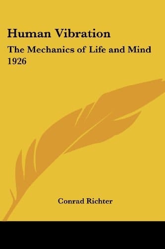 Human Vibration: The Mechanics of Life and Mind 1926