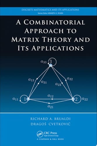 A Combinatorial Approach to Matrix Theory and Its Applications