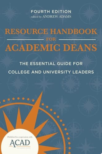 Resource Handbook for Academic Deans The Essential Guide for College and University Leaders