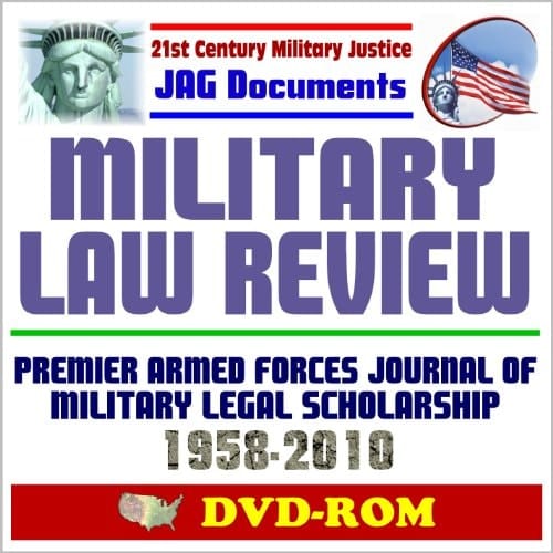21st Century Military Justice JAG Documents: Military Law Review, Premier Armed Forces Journal of Military Legal Scholarship, Complete Archives 1958-2010 (DVD-ROM)