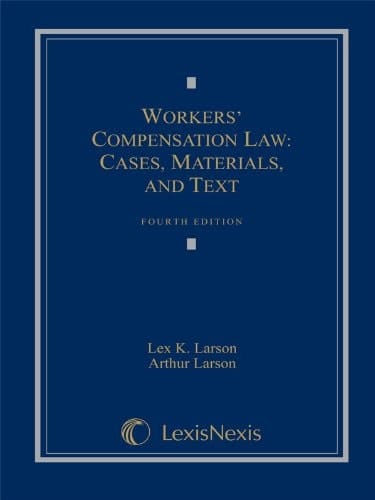 Workers' Compensation Law: Cases, Materials, and Text (Loose-leaf version)