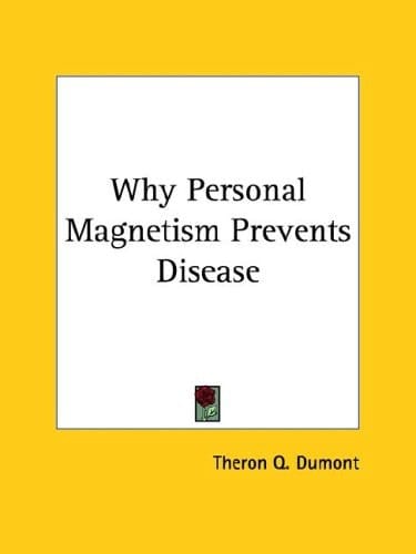 Why Personal Magnetism Prevents Disease