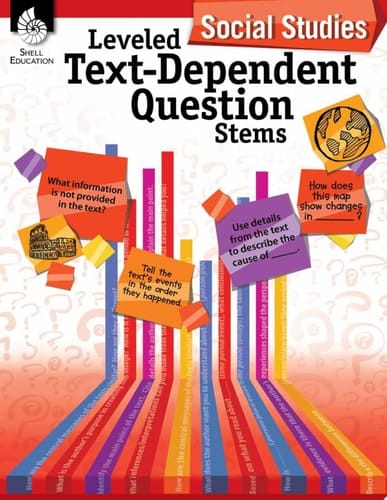 Leveled Text-Dependent Question Stems: Social Studies Social Studies